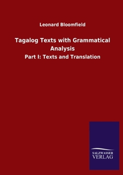 Paperback Tagalog Texts with Grammatical Analysis: Part I: Texts and Translation Book