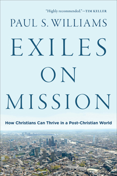 Paperback Exiles on Mission: How Christians Can Thrive in a Post-Christian World Book