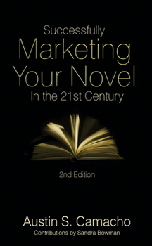 Paperback Successfully Marketing Your Novel in the 21st Century Book