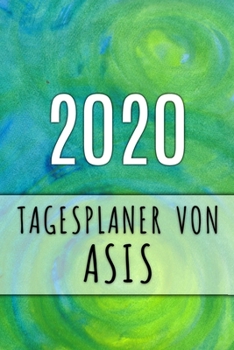 2020 Tagesplaner von Asis: Personalisierter Kalender f�r 2020 mit deinem Vornamen