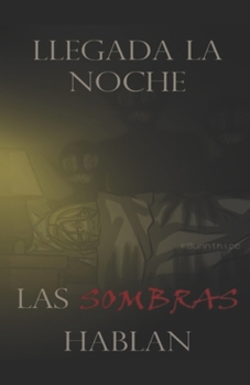 Paperback Llegada la noche, las sombras hablan [Spanish] Book