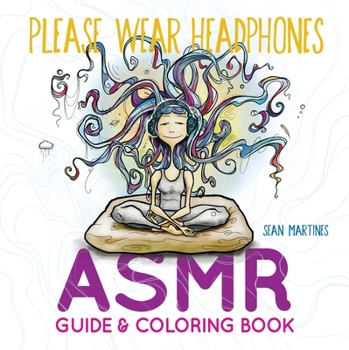 Paperback Please Wear Headphones: Asmr Guide & Coloring Book