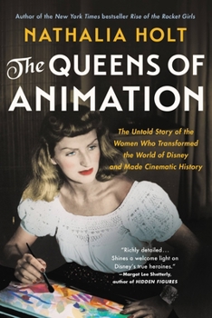 Paperback The Queens of Animation: The Untold Story of the Women Who Transformed the World of Disney and Made Cinematic History Book