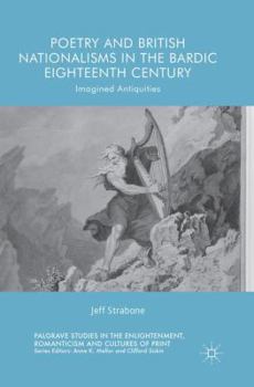 Poetry and British Nationalisms in the Bardic Eighteenth Century: Imagined Antiquities