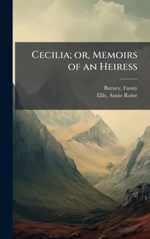 Hardcover Cecilia; or, Memoirs of an Heiress Book