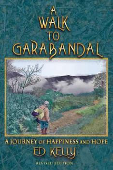 Paperback A Walk to Garabandal: A Journey of Happiness and Hope Book