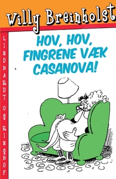 Hov, hov, fingrene v?k Casanova!