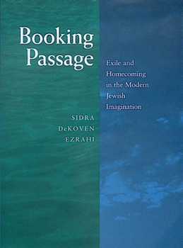 Hardcover Booking Passage: Exile and Homecoming in the Modern Jewish Imagination Volume 12 Book