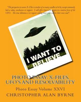 Paperback Photo Essay: X-Files, UFO's and Resolvability: Photo Essay Book
