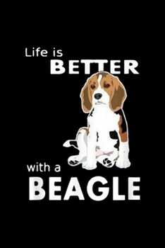 Paperback Life is better with a beagle: Life is better with a beagle for beagle lovers Journal/Notebook Blank Lined Ruled 6x9 100 Pages Book