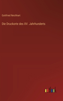 Die Druckorte des XV. Jahrhunderts