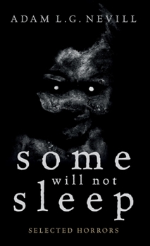 Hardcover Some Will Not Sleep: Selected Horrors Book