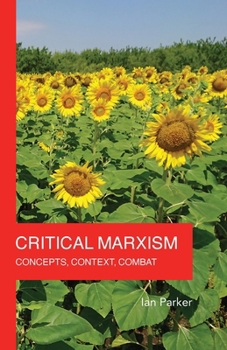 Paperback Critical Marxism: Concepts, Context, Combat Book