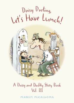 Hardcover Daisy Darling Let's Have Lunch!: A Daisy and Daddy Story Book