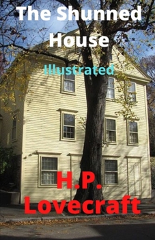 H.P. Lovecraft: The Shunned House (Illustrated Edition)