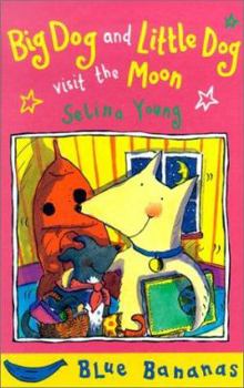 Big Dog and Little Dog Visit the Moon - Book  of the Big Dog and Little Dog