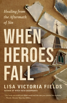 Paperback When Heroes Fall: Healing from the Aftermath of Sin Book