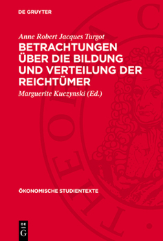 Hardcover Betrachtungen Über Die Bildung Und Verteilung Der Reichtümer: Veröffentlicht Anlässlich Der 200. Wiederkehr Des Todestages Turgots Am 18. März 1981 [German] Book