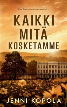 Paperback Kaikki mitä kosketamme [Finnish] Book