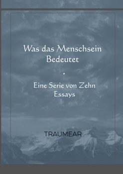 Paperback Was das Menschsein Bedeutet - Eine Serie von Zehn Essays [German] Book
