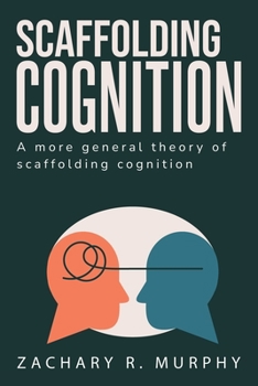Paperback A More General Theory of Scaffolded Cognition Book