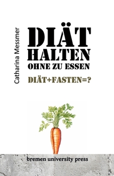 Paperback Diät halten ohne zu essen: Diät+Fasten=? [German] Book