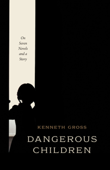 Hardcover Dangerous Children: On Seven Novels and a Story Book