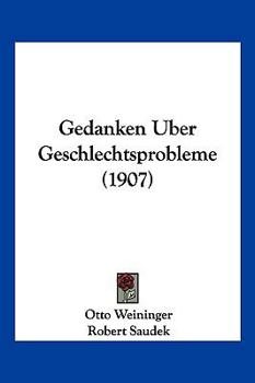 Paperback Gedanken Uber Geschlechtsprobleme (1907) [German] Book