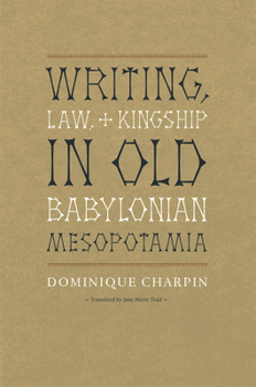 Hardcover Writing, Law, and Kingship in Old Babylonian Mesopotamia Book