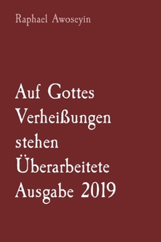 Auf Gottes Verheißungen stehen Überarbeitete Ausgabe 2019 (Bibelstudienreihe Der Danite Group (Dgbs).)