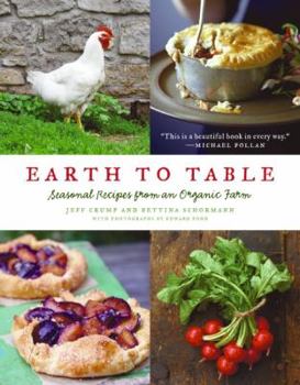Hardcover Earth to Table: Seasonal Recipes from an Organic Farm Book