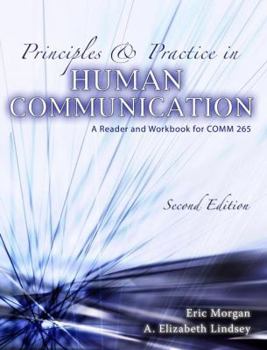 Paperback Principles and Practice in Human Communication: A Reader and Workbook for COMM 265 Book