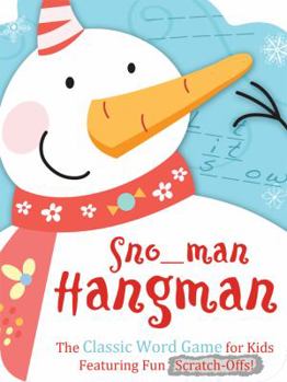 Paperback Snowman Hangman: The Classic Word Game for Kids Featuring Fun Scratch-Offs! Book