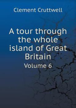Paperback A tour through the whole island of Great Britain Volume 6 Book