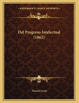 Paperback Del Progreso Intelectual (1862) [Spanish] Book