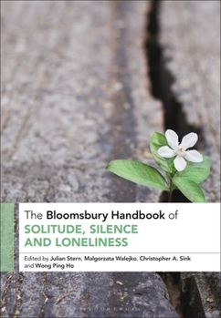 Paperback The Bloomsbury Handbook of Solitude, Silence and Loneliness Book