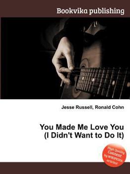 Paperback You Made Me Love You (I Didn't Want to Do It) Book