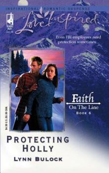 Protecting Holly - Book #6 of the Faith on the Line
