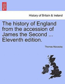 Paperback The history of England from the accession of James the Second ... Eleventh edition. Book