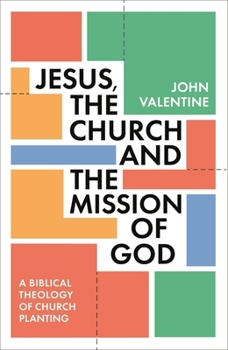 Paperback Jesus, the Church and the Mission of God: A Biblical Theology of Church Planting Book