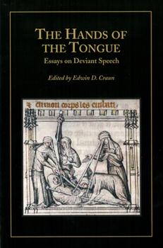 The Hands of the Tongue: Essays on Deviant Speech (Studies in Medieval Culture)
