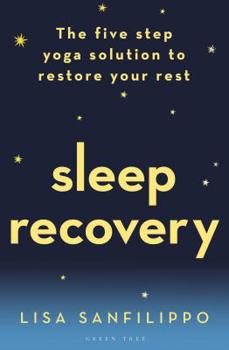 Paperback Sleep Recovery: The Five Step Yoga Solution to Restore Your Rest Book