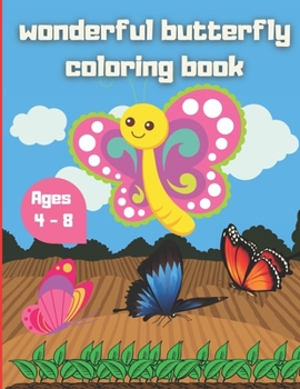 wonderful butterfly coloring book: Creative Haven Butterflies Flights of Fancy Coloring Book - Beautiful Butterfly Coloring Book - Simple Flowers and