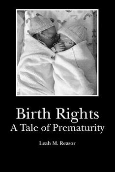 Paperback Birth Rights: A Tale of Prematurity Book
