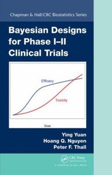 Hardcover Bayesian Designs for Phase I-II Clinical Trials Book