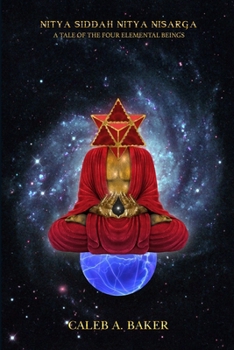 Paperback Nitya Siddah Nitya Nisarga: A Tale Of The Four Elemental Beings Book