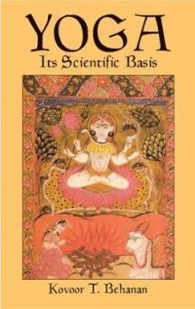 Paperback Yoga Yoga Yoga: Its Scientific Basis Its Scientific Basis Its Scientific Basis Book