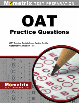Paperback OAT Practice Questions: OAT Practice Tests & Exam Review for the Optometry Admission Test Book