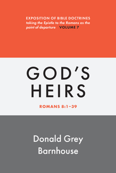 Paperback Romans, vol. 7: God's Heirs: Expositions of Bible Doctrines Book