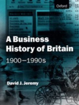 Paperback A Business History of Britain, 1900-1990s Book